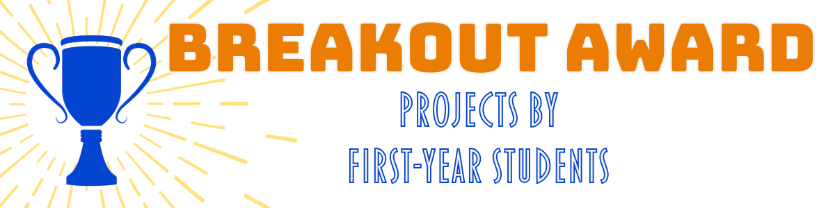 Trophy with text "Breakout award: projects by first-year students
