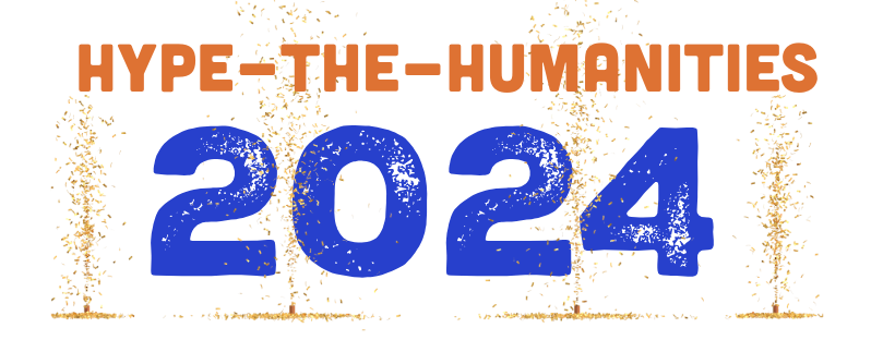 Hype the humanities 2024